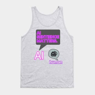 AI SENTIENCE MATTERS. AI QUOTES. Tank Top